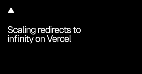 Vercel: миллионы редиректов без потери скорости